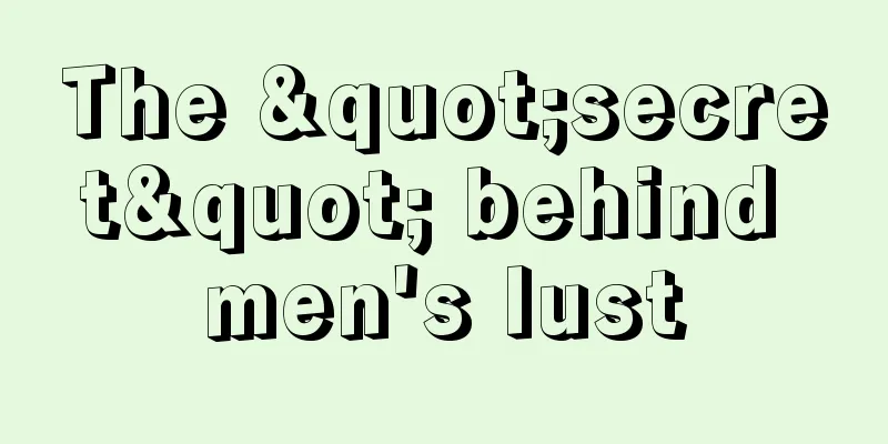 The "secret" behind men's lust