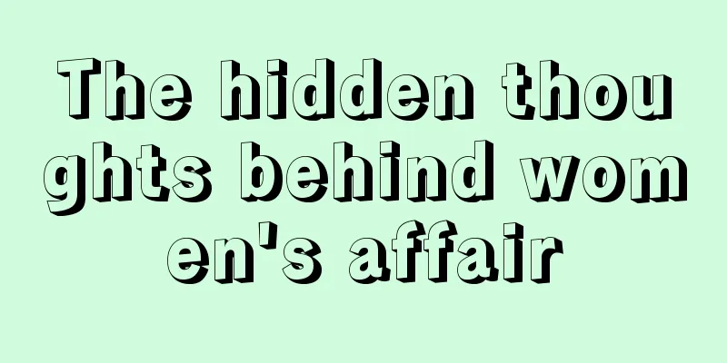 The hidden thoughts behind women's affair