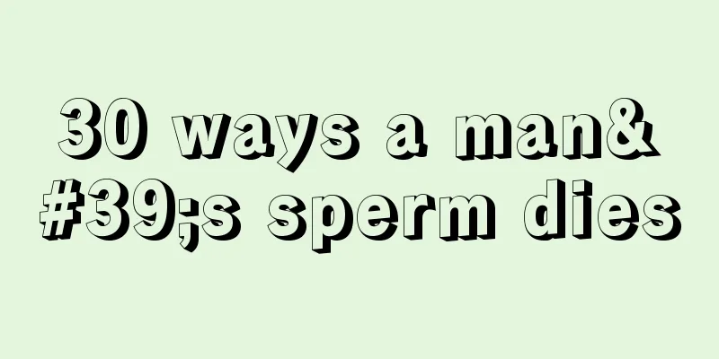 30 ways a man's sperm dies