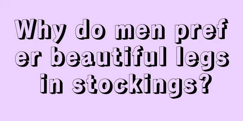 Why do men prefer beautiful legs in stockings?