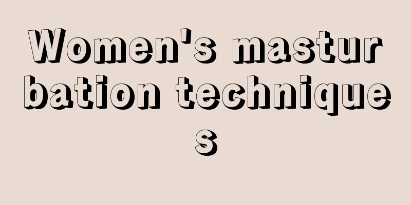 Women's masturbation techniques