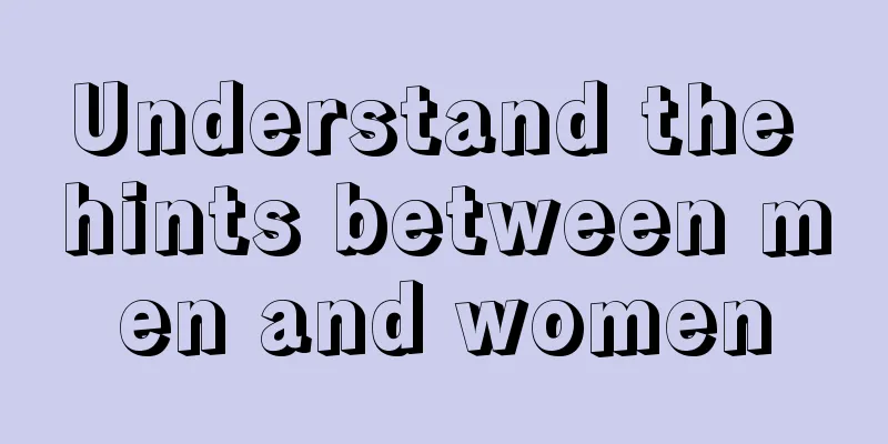 Understand the hints between men and women