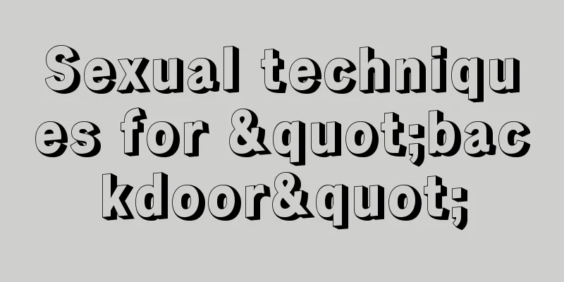 Sexual techniques for "backdoor"