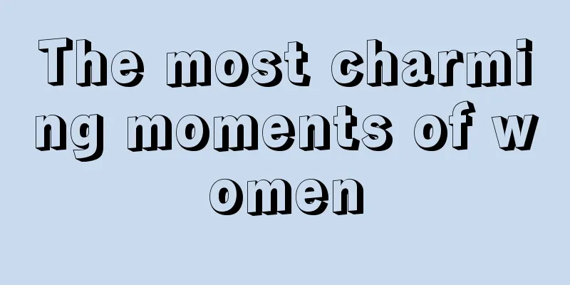 The most charming moments of women