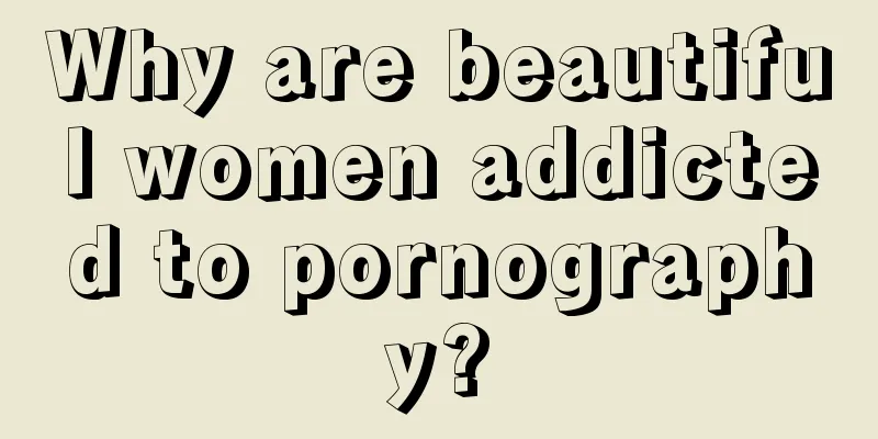 Why are beautiful women addicted to pornography?