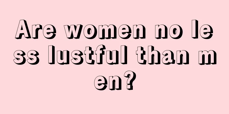Are women no less lustful than men?