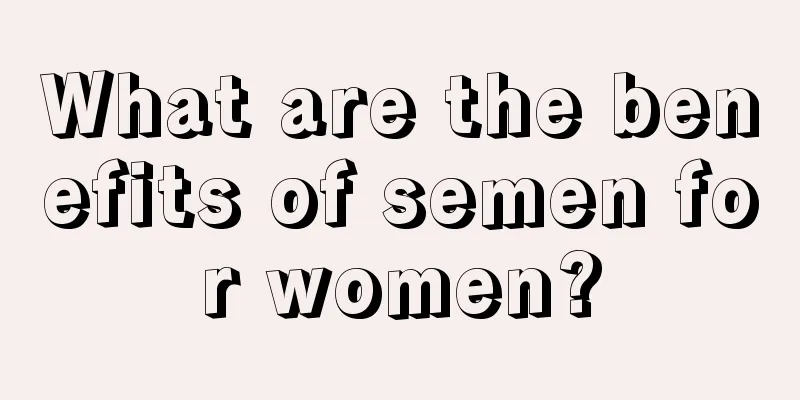 What are the benefits of semen for women?