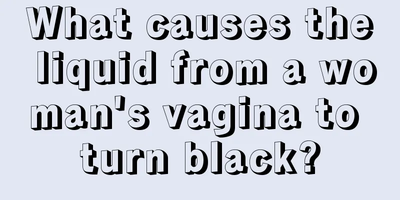 What causes the liquid from a woman's vagina to turn black?