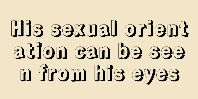 His sexual orientation can be seen from his eyes