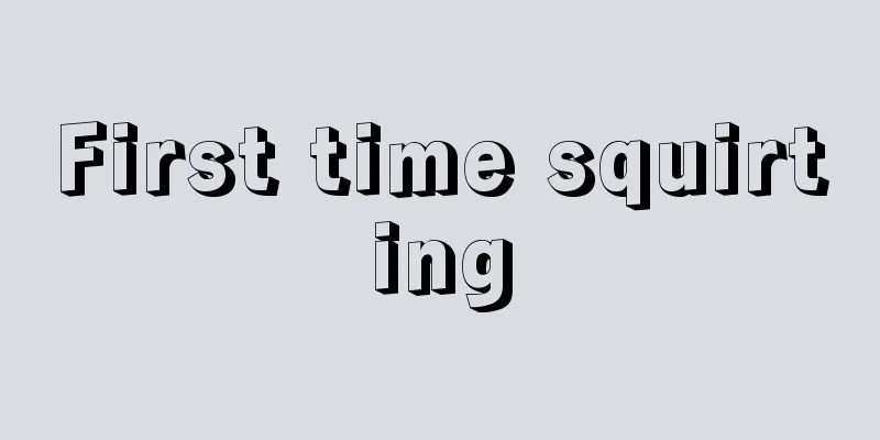 First time squirting