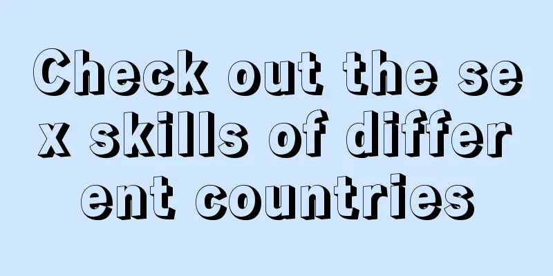 Check out the sex skills of different countries