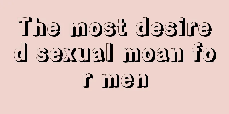 The most desired sexual moan for men
