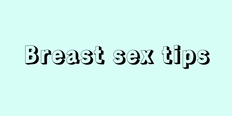 Breast sex tips