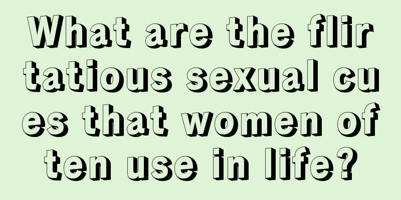 What are the flirtatious sexual cues that women often use in life?
