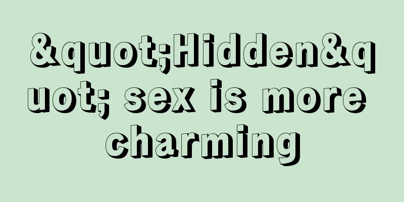 "Hidden" sex is more charming