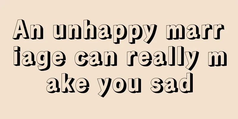 An unhappy marriage can really make you sad