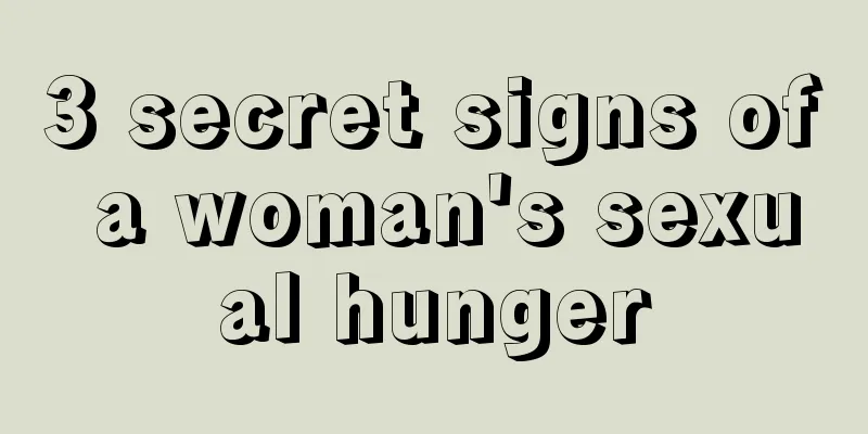 3 secret signs of a woman's sexual hunger