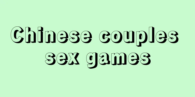 Chinese couples sex games