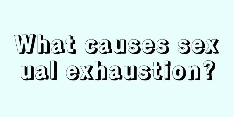 What causes sexual exhaustion?