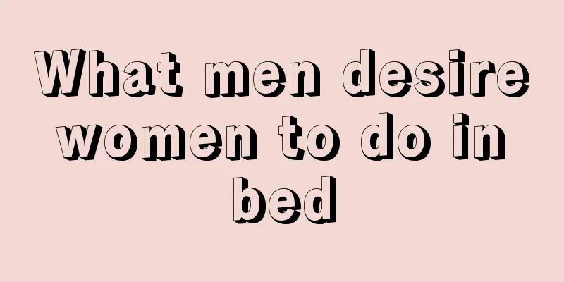 What men desire women to do in bed