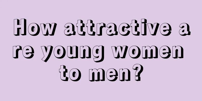 How attractive are young women to men?