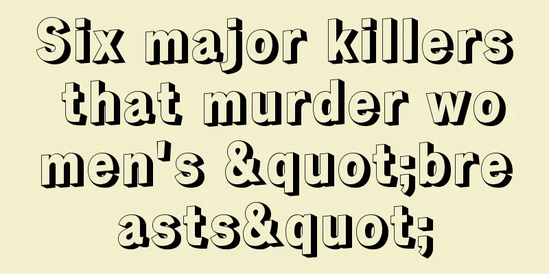 Six major killers that murder women's "breasts"