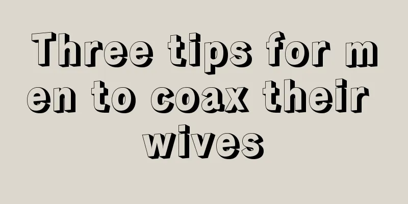 Three tips for men to coax their wives