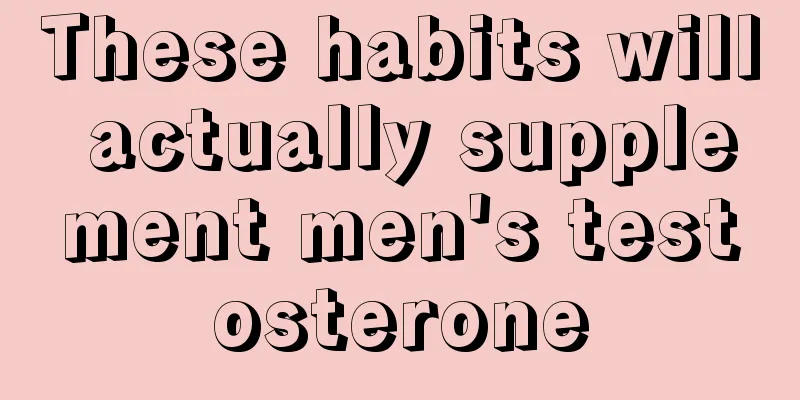 These habits will actually supplement men's testosterone