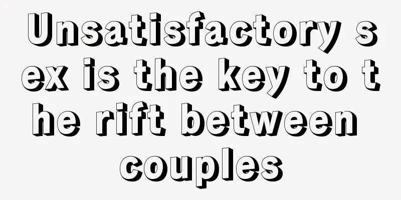 Unsatisfactory sex is the key to the rift between couples