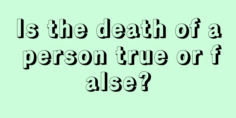 Is the death of a person true or false?