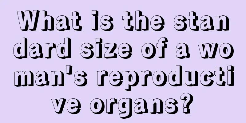 What is the standard size of a woman's reproductive organs?