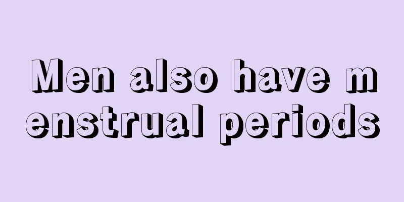 Men also have menstrual periods