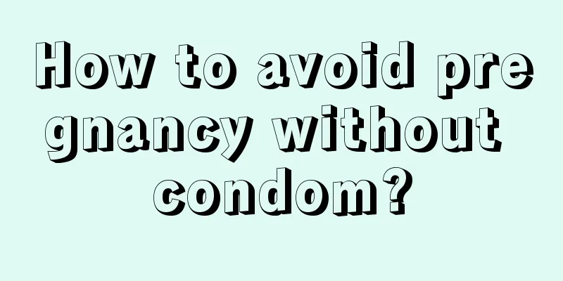 How to avoid pregnancy without condom?