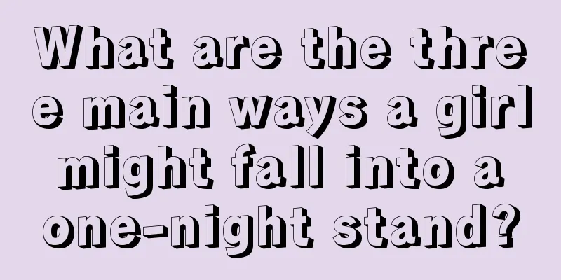 What are the three main ways a girl might fall into a one-night stand?