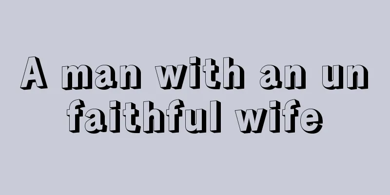 A man with an unfaithful wife