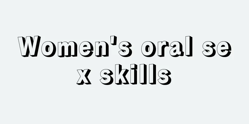 Women's oral sex skills