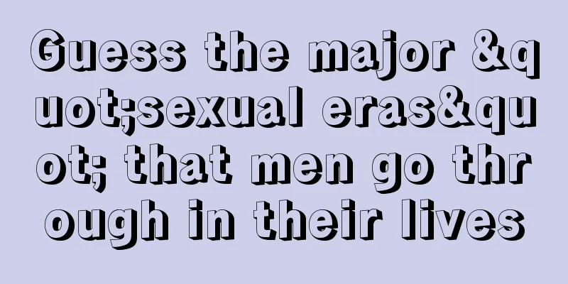 Guess the major "sexual eras" that men go through in their lives