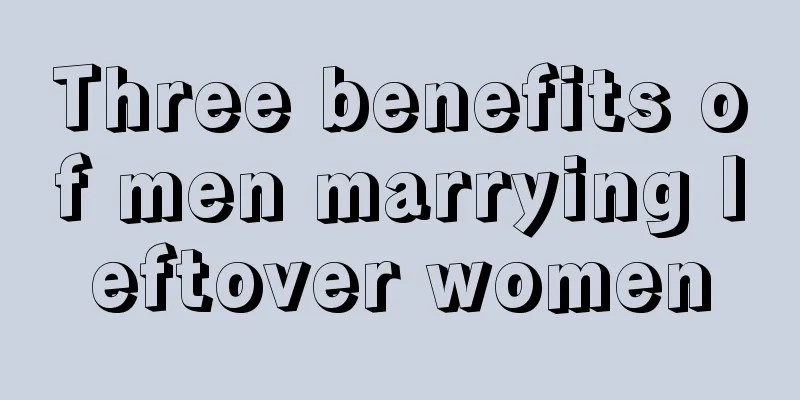 Three benefits of men marrying leftover women