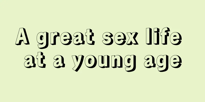A great sex life at a young age