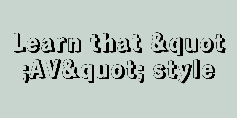 Learn that "AV" style