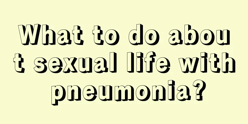 What to do about sexual life with pneumonia?