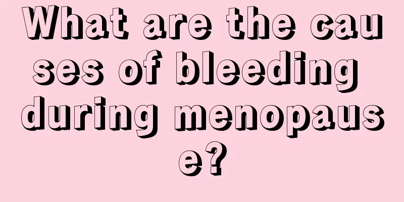 What are the causes of bleeding during menopause?