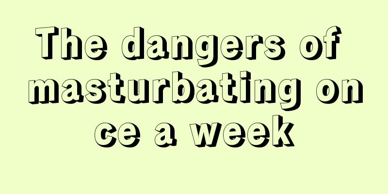 The dangers of masturbating once a week