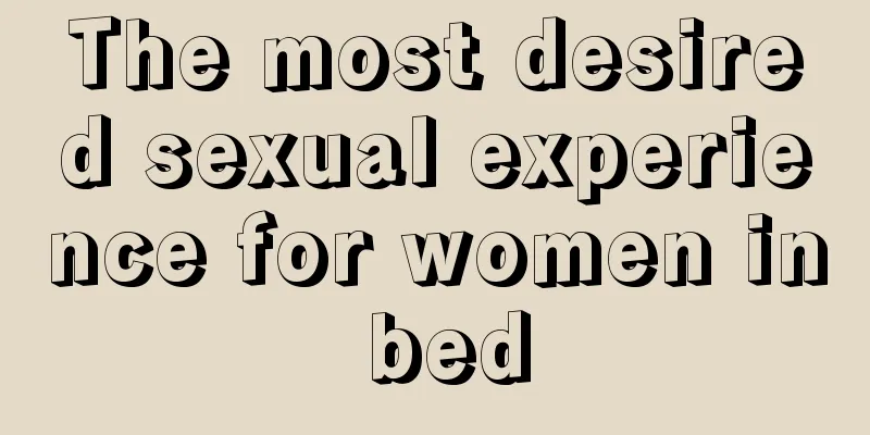 The most desired sexual experience for women in bed