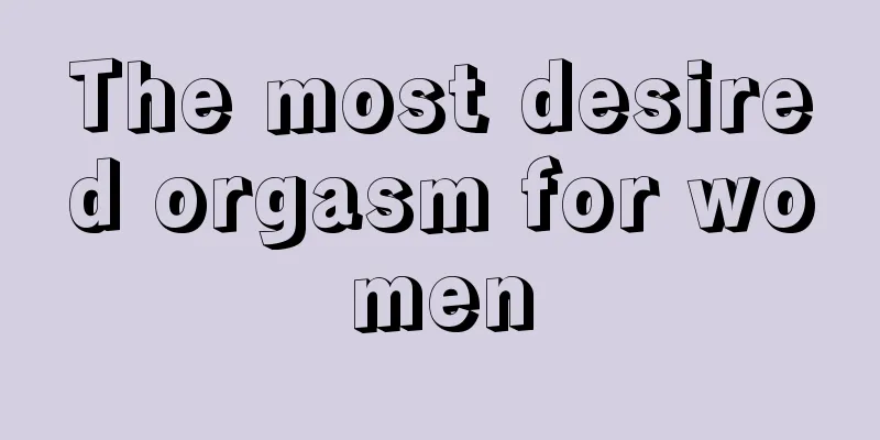 The most desired orgasm for women
