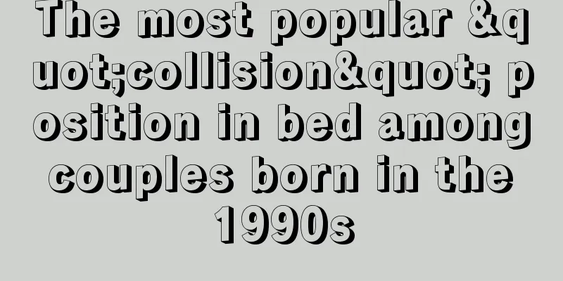 The most popular "collision" position in bed among couples born in the 1990s