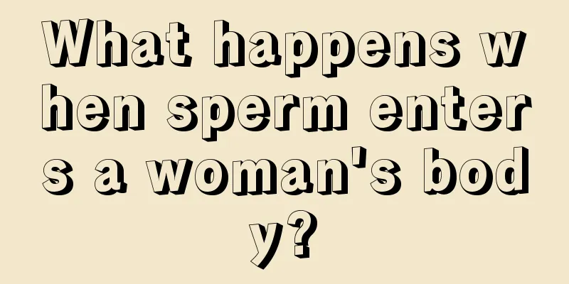 What happens when sperm enters a woman's body?