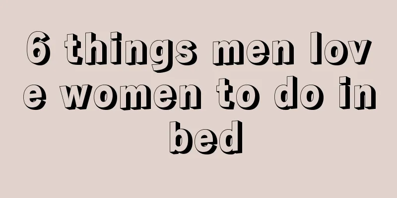 6 things men love women to do in bed