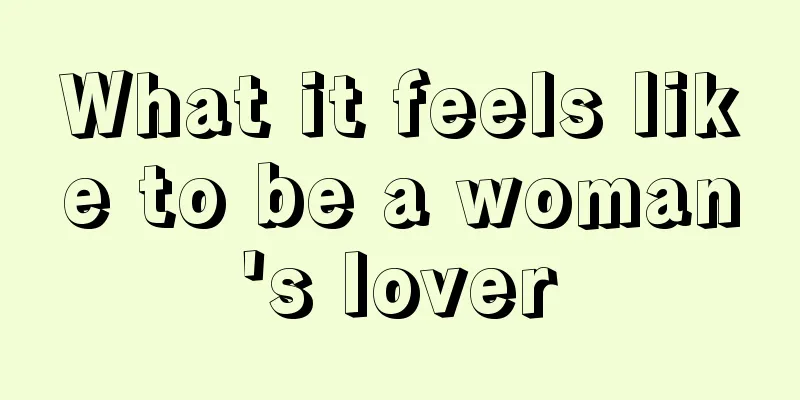 What it feels like to be a woman's lover