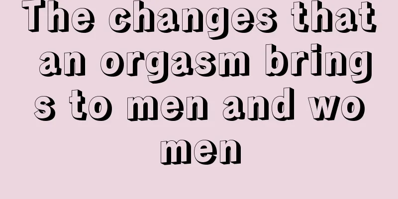 The changes that an orgasm brings to men and women